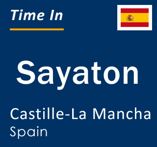 Current local time in Sayaton, Castille-La Mancha, Spain