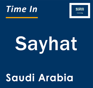 Current local time in Sayhat, Saudi Arabia