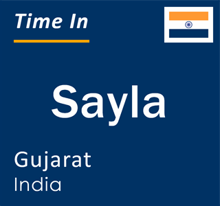 Current local time in Sayla, Gujarat, India