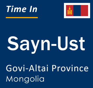 Current local time in Sayn-Ust, Govi-Altai Province, Mongolia