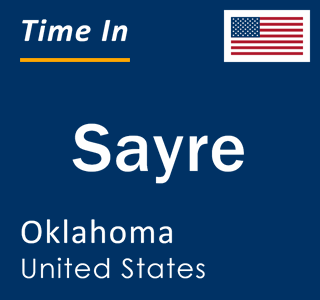 Current local time in Sayre, Oklahoma, United States