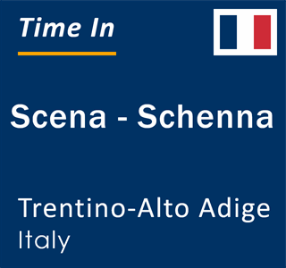 Current local time in Scena - Schenna, Trentino-Alto Adige, Italy