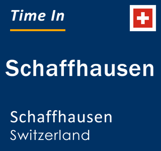 Current local time in Schaffhausen, Schaffhausen, Switzerland