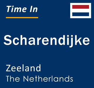 Current local time in Scharendijke, Zeeland, The Netherlands