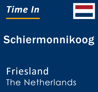 Current local time in Schiermonnikoog, Friesland, The Netherlands