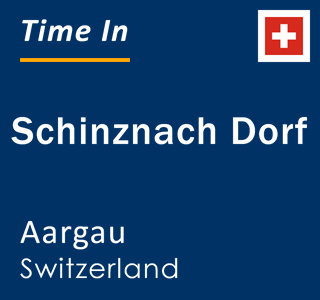 Current local time in Schinznach Dorf, Aargau, Switzerland