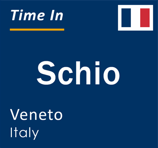 Current local time in Schio, Veneto, Italy