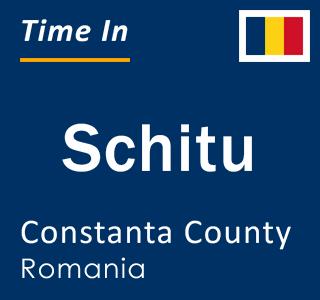 Current local time in Schitu, Constanta County, Romania