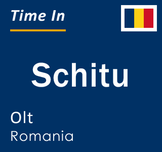 Current local time in Schitu, Olt, Romania