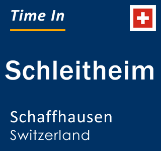 Current local time in Schleitheim, Schaffhausen, Switzerland