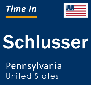 Current local time in Schlusser, Pennsylvania, United States