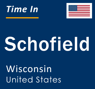 Current local time in Schofield, Wisconsin, United States