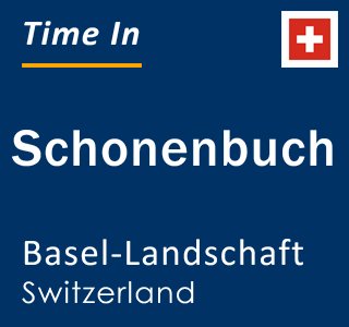 Current local time in Schonenbuch, Basel-Landschaft, Switzerland