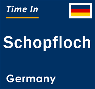 Current local time in Schopfloch, Germany