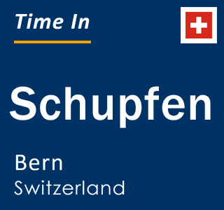 Current local time in Schupfen, Bern, Switzerland