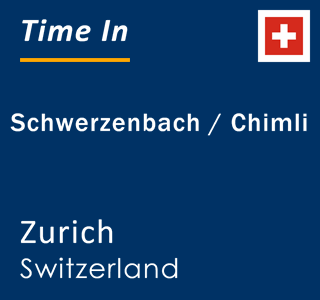 Current local time in Schwerzenbach / Chimli, Zurich, Switzerland