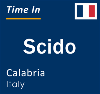 Current local time in Scido, Calabria, Italy