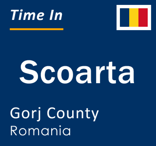 Current local time in Scoarta, Gorj County, Romania