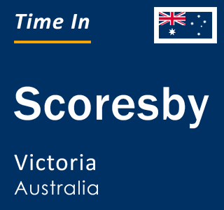 Current local time in Scoresby, Victoria, Australia