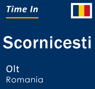 Current local time in Scornicesti, Olt, Romania