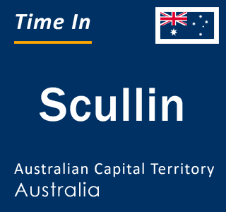 Current local time in Scullin, Australian Capital Territory, Australia