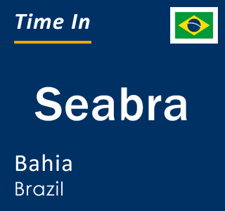 Current local time in Seabra, Bahia, Brazil