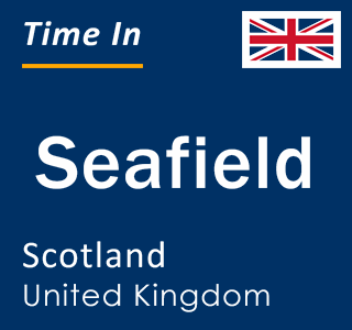 Current local time in Seafield, Scotland, United Kingdom