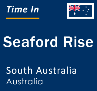 Current local time in Seaford Rise, South Australia, Australia