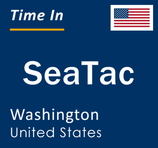 Current local time in SeaTac, Washington, United States
