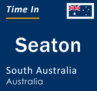 Current local time in Seaton, South Australia, Australia
