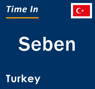 Current local time in Seben, Turkey