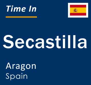 Current local time in Secastilla, Aragon, Spain