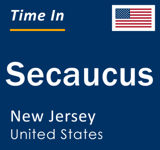 Current local time in Secaucus, New Jersey, United States