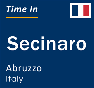 Current local time in Secinaro, Abruzzo, Italy