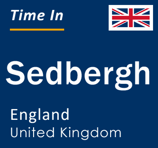 Current local time in Sedbergh, England, United Kingdom