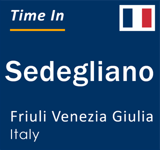 Current local time in Sedegliano, Friuli Venezia Giulia, Italy