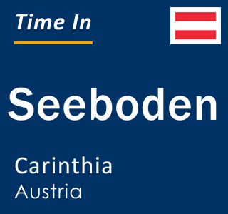 Current local time in Seeboden, Carinthia, Austria