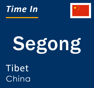Current local time in Segong, Tibet, China