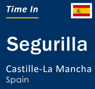 Current local time in Segurilla, Castille-La Mancha, Spain