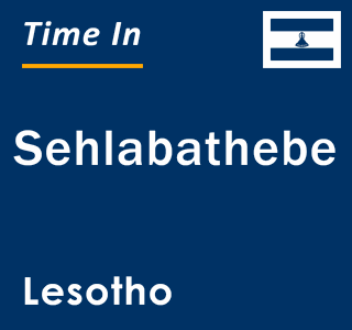 Current local time in Sehlabathebe, Lesotho