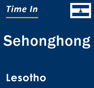 Current local time in Sehonghong, Lesotho