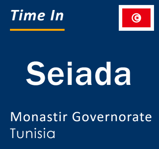 Current local time in Seiada, Monastir Governorate, Tunisia