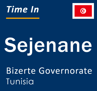 Current local time in Sejenane, Bizerte Governorate, Tunisia