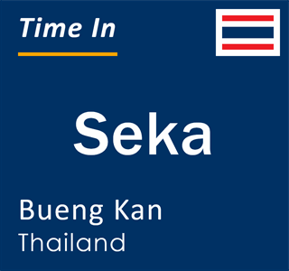 Current time in Seka, Bueng Kan, Thailand