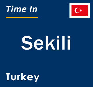 Current local time in Sekili, Turkey