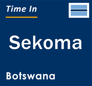 Current local time in Sekoma, Botswana