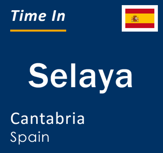 Current local time in Selaya, Cantabria, Spain