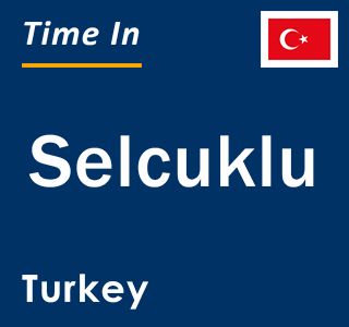 Current local time in Selcuklu, Turkey