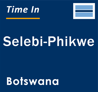 Current local time in Selebi-Phikwe, Botswana