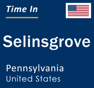 Current local time in Selinsgrove, Pennsylvania, United States